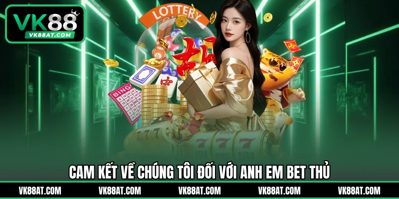 Cam kết về chúng tôi đối với anh em bet thủ