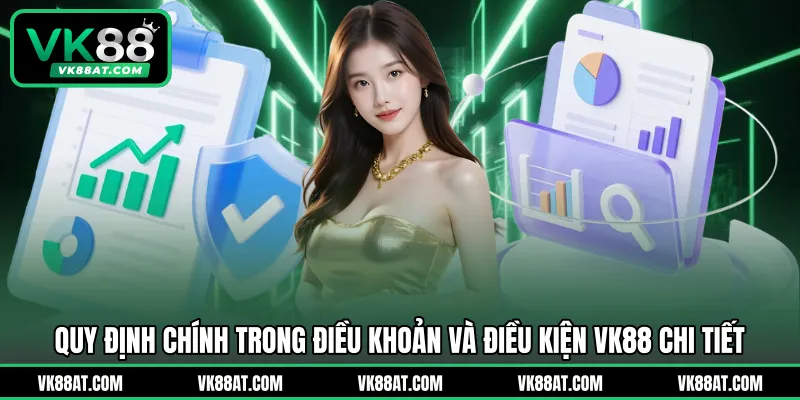 Quy định chính trong điều khoản và điều kiện VK88 chi tiết