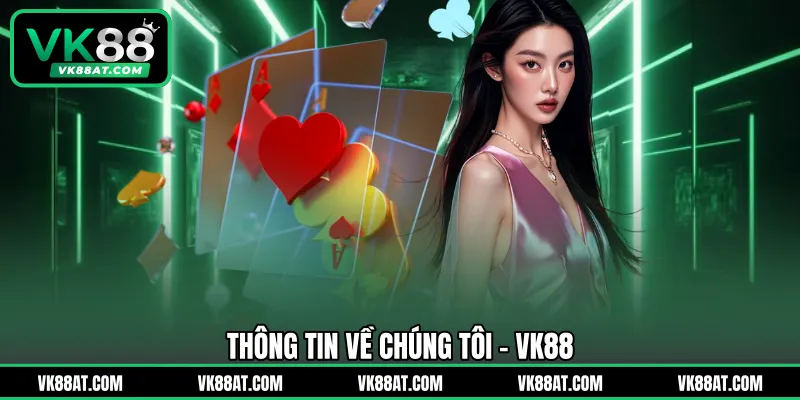 Thông tin về chúng tôi – VK88